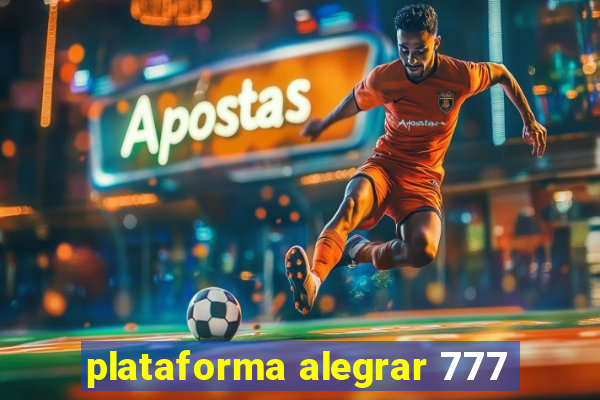 plataforma alegrar 777